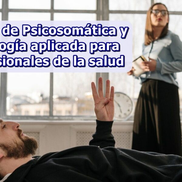 Curso de Psicosomática y psicología para profesionales de la salud