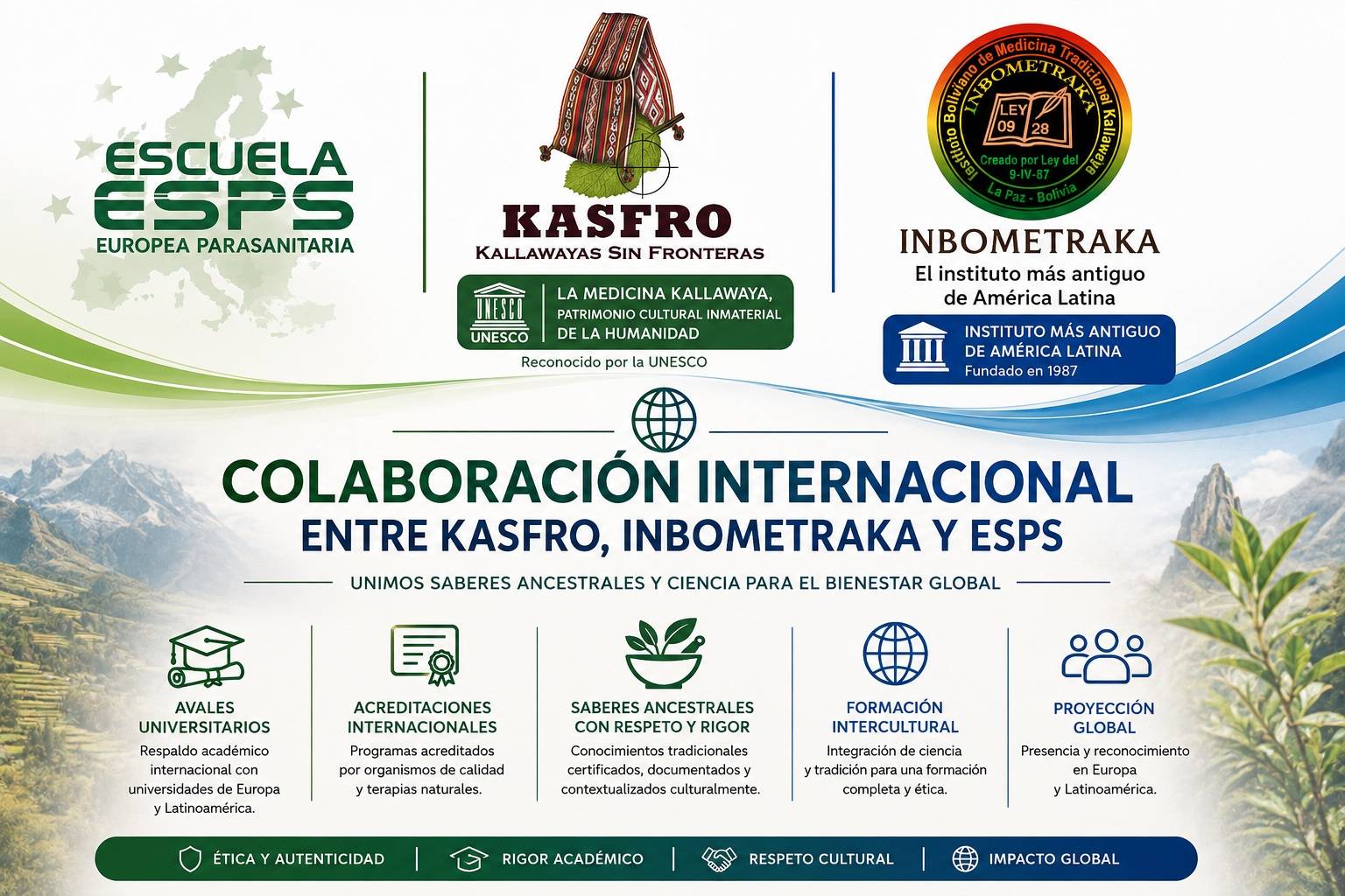 La Escuela Europea Parasanitaria ESPS mantiene desde 2009 una colaboración estratégica con dos instituciones de referencia en la medicina tradicional andina: KASFRO – Kallawayas Sin Fronteras y Inbometraka, el instituto de medicina tradicional más antiguo de América Latina
